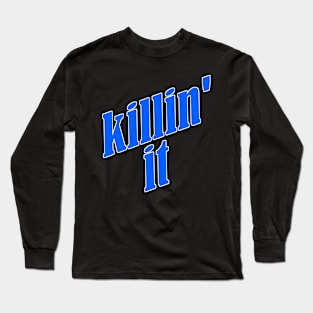 Killin' It Long Sleeve T-Shirt